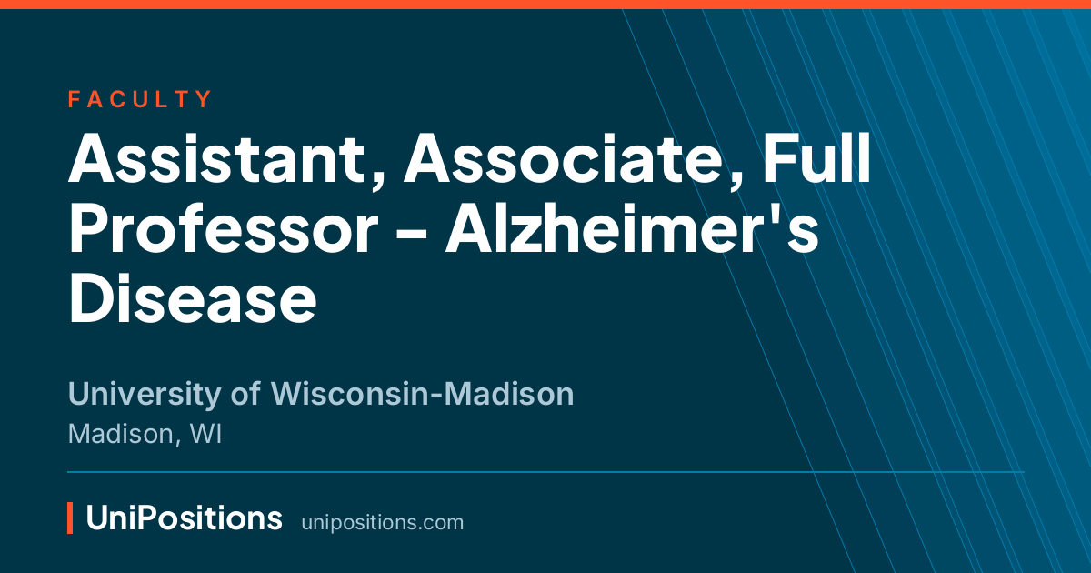 Assistant, Associate, Full Professor - Alzheimer's Disease at University of Wisconsin-Madison, Madison, WI
