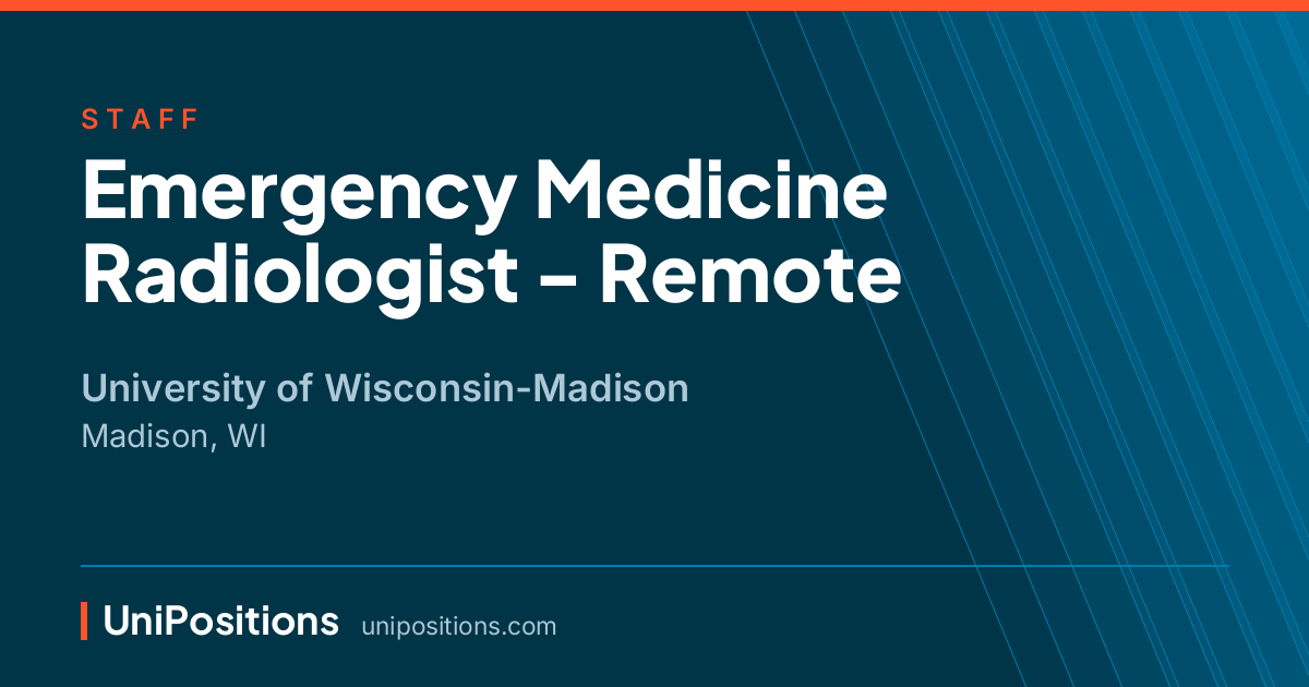Emergency Medicine Radiologist - Remote at University of Wisconsin-Madison, Madison, WI