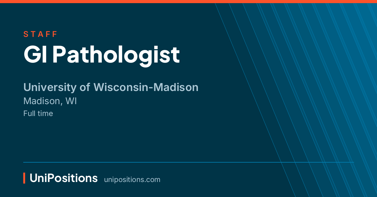 GI Pathologist at University of Wisconsin-Madison, Madison, WI