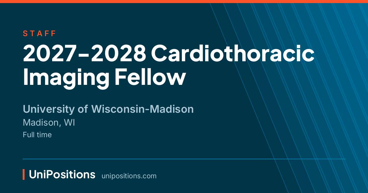 2027-2028 Cardiothoracic Imaging Fellow at University of Wisconsin-Madison, Madison, WI