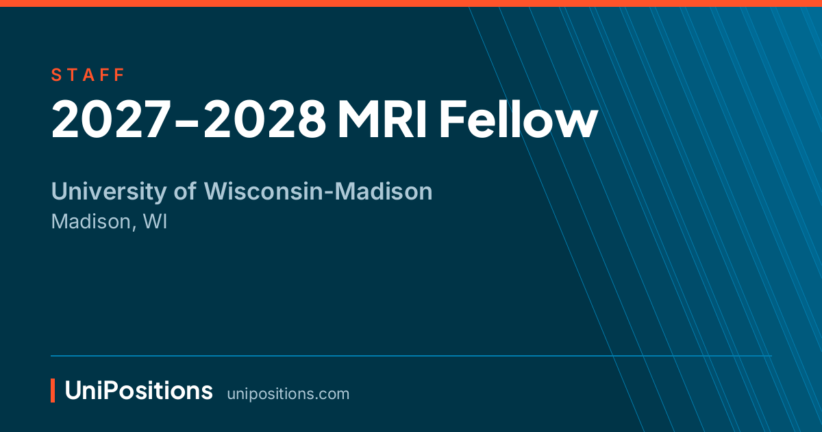 2027-2028 MRI Fellow at University of Wisconsin-Madison, Madison, WI