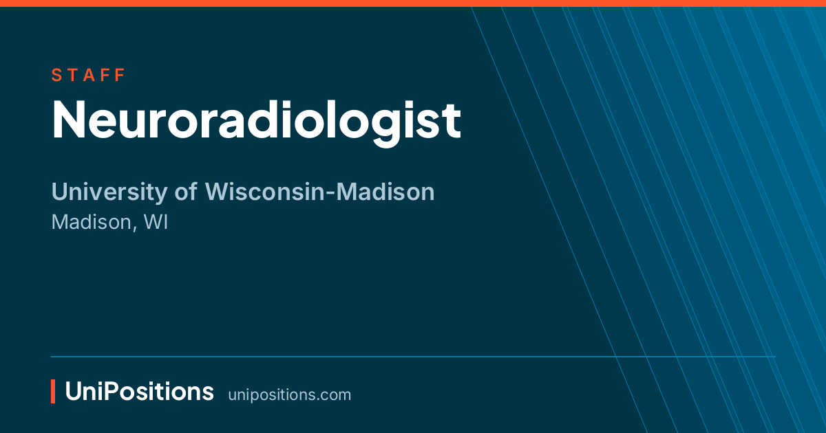 Neuroradiologist at University of Wisconsin-Madison, Madison, WI