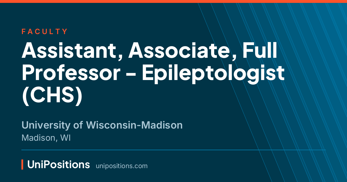 Assistant, Associate, Full Professor - Epileptologist (CHS) at University of Wisconsin-Madison, Madison, WI