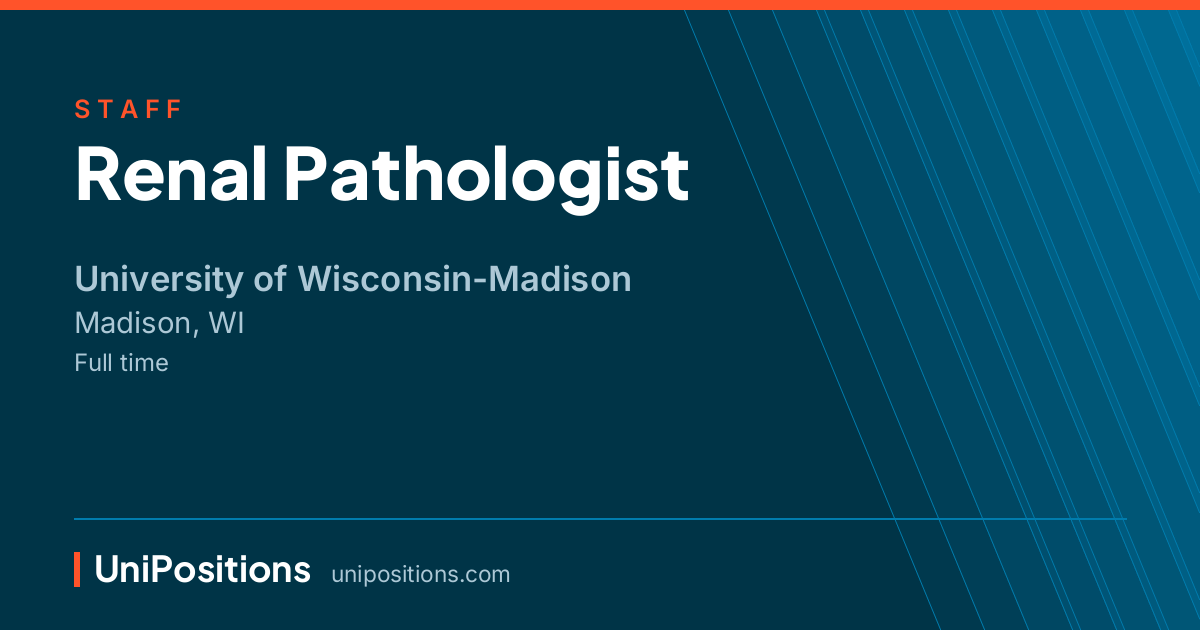 Renal Pathologist at University of Wisconsin-Madison, Madison, WI