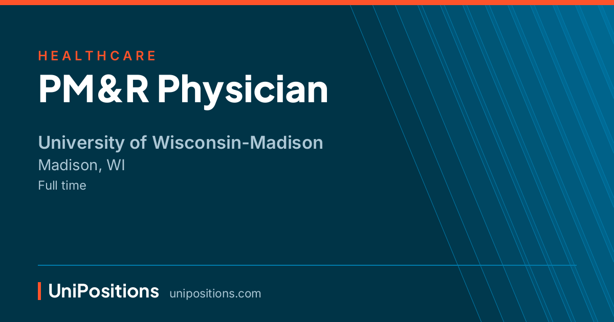 PM&R Physician at University of Wisconsin-Madison, Madison, WI