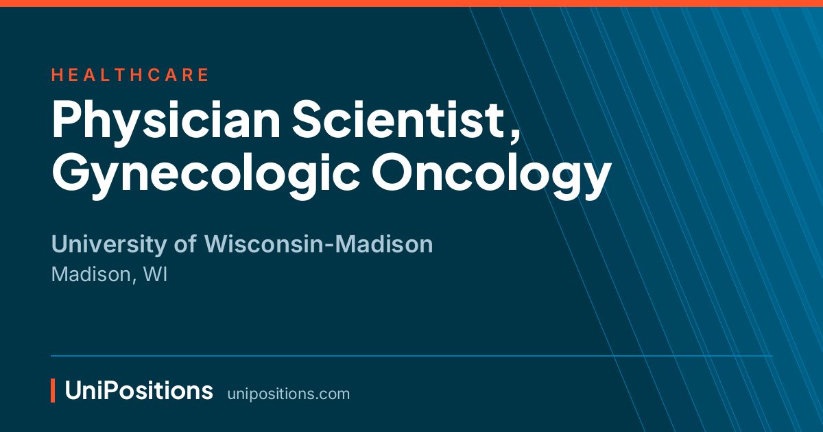 Physician Scientist, Gynecologic Oncology at University of Wisconsin-Madison, Madison, WI