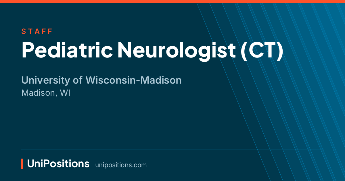 Pediatric Neurologist (CT) at University of Wisconsin-Madison, Madison, WI