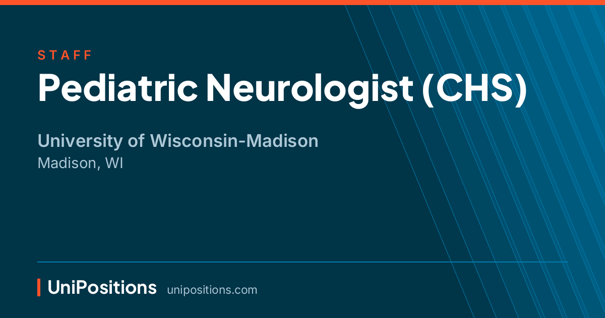 Pediatric Neurologist (CHS) at University of Wisconsin-Madison, Madison, WI