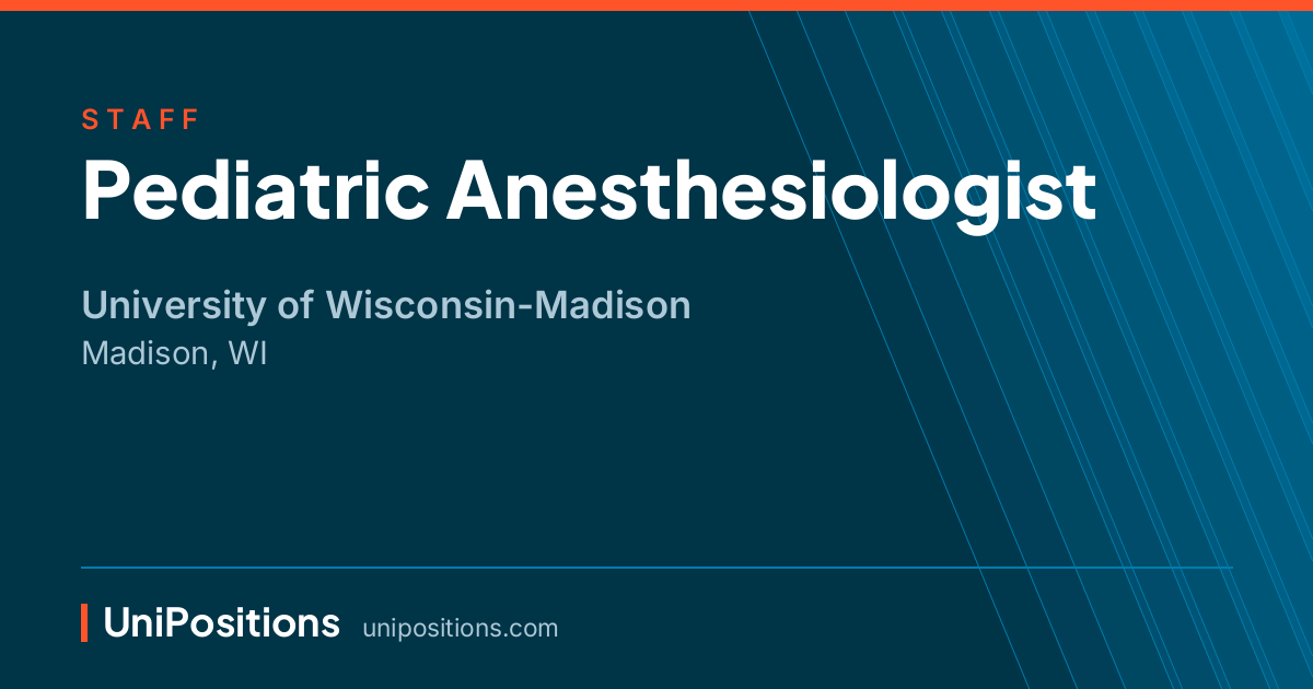 Pediatric Anesthesiologist at University of Wisconsin-Madison, Madison, WI