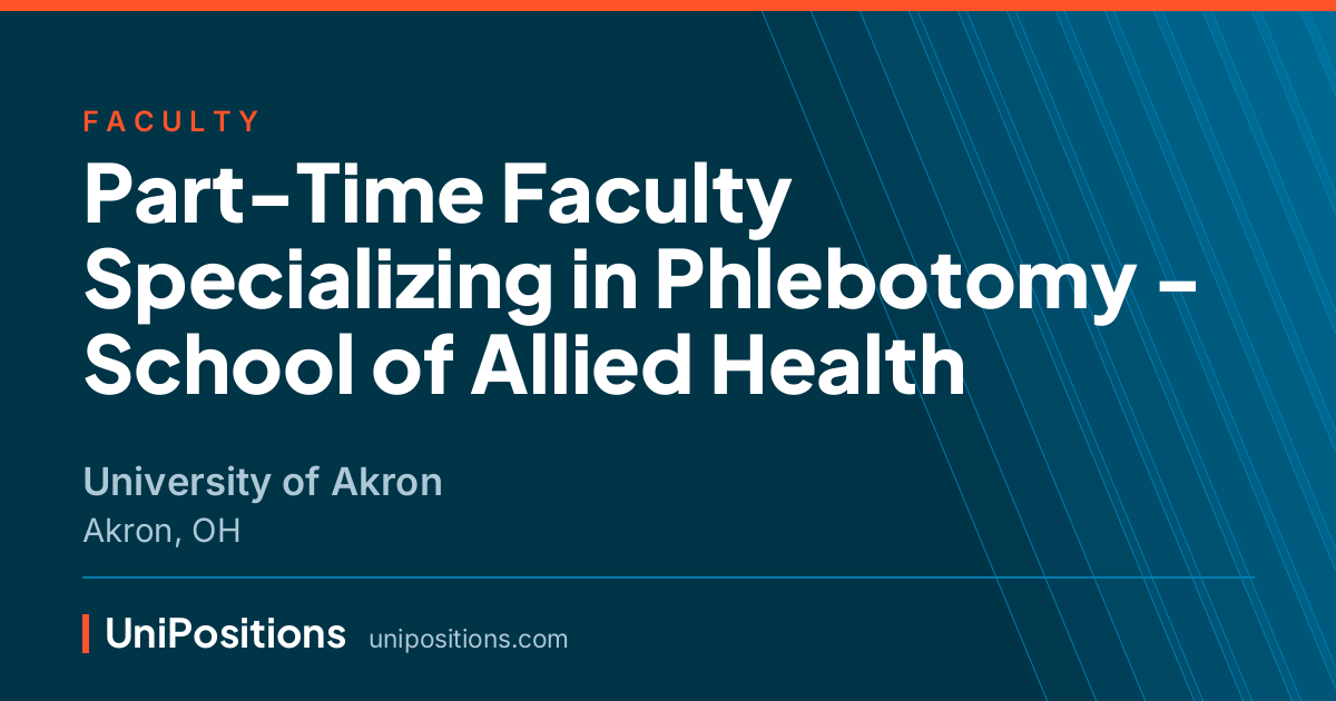 Part-Time Faculty Specializing in Phlebotomy - School of Allied Health at University of Akron, Akron, OH