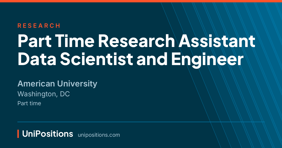 Part Time Research Assistant Data Scientist and Engineer at American University, Washington, DC