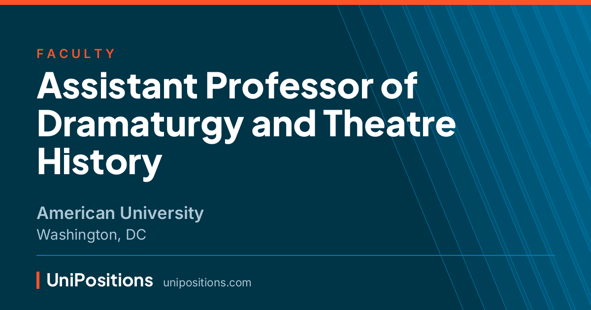 Assistant Professor of Dramaturgy and Theatre History at American University, Washington, DC