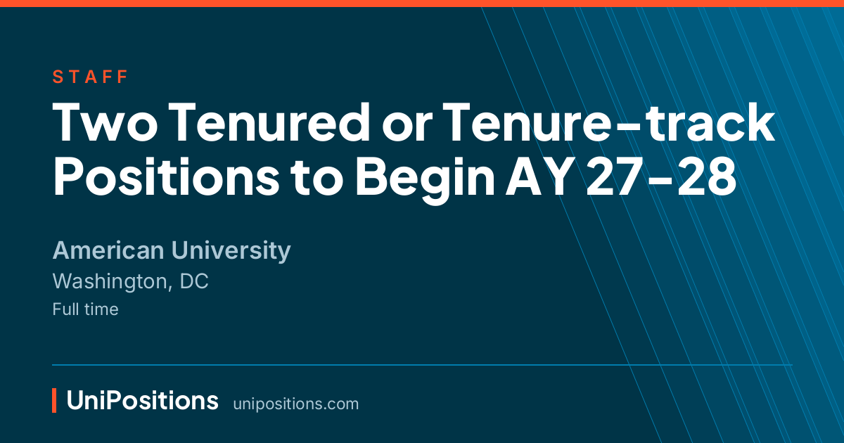 Two Tenured or Tenure-track Positions to Begin AY 27-28 at American University, Washington, DC