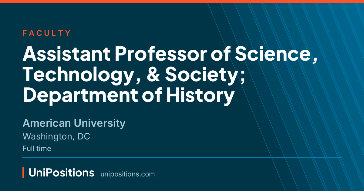 Assistant Professor of Science, Technology, & Society; Department of History at American University, Washington, DC