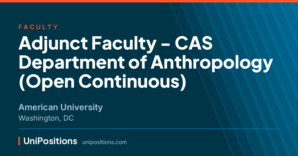Adjunct Faculty - CAS Department of Anthropology (Open Continuous) at American University, Washington, DC