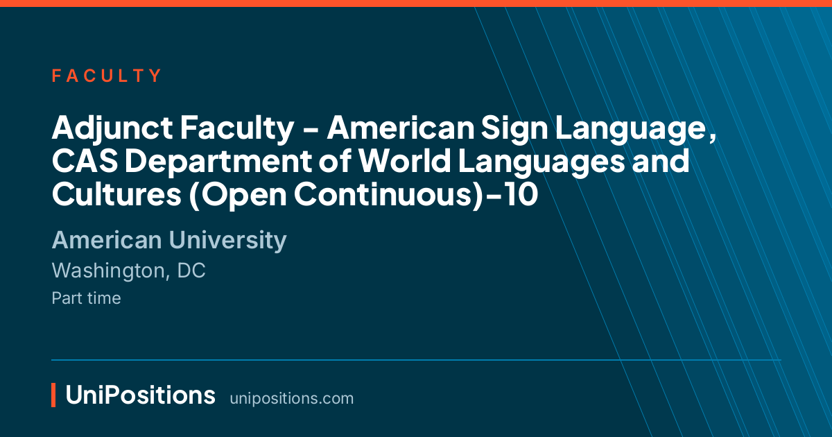 Adjunct Faculty - American Sign Language, CAS Department of World Languages and Cultures (Open Continuous)-10 at American University, Washington, DC