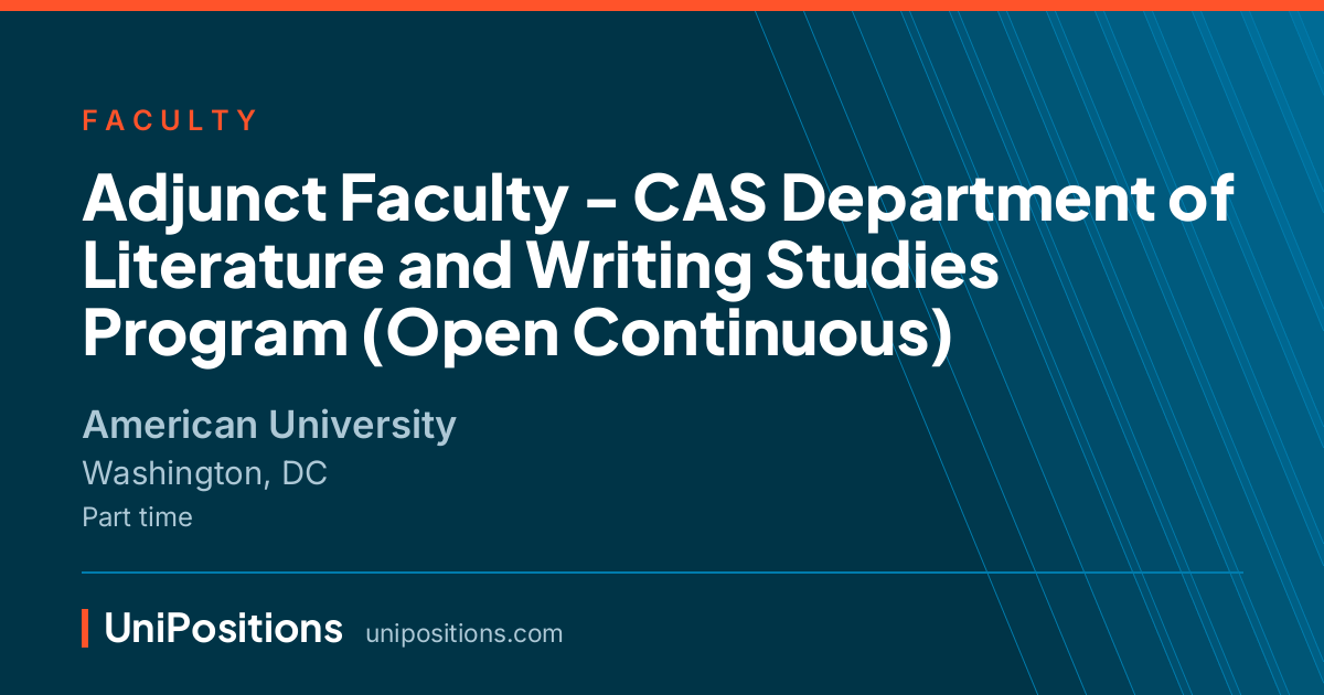 Adjunct Faculty - CAS Department of Literature and Writing Studies Program (Open Continuous) at American University, Washington, DC