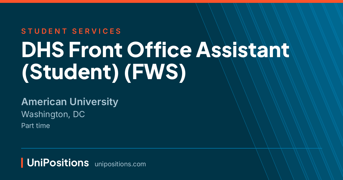 DHS Front Office Assistant (Student) (FWS) at American University, Washington, DC