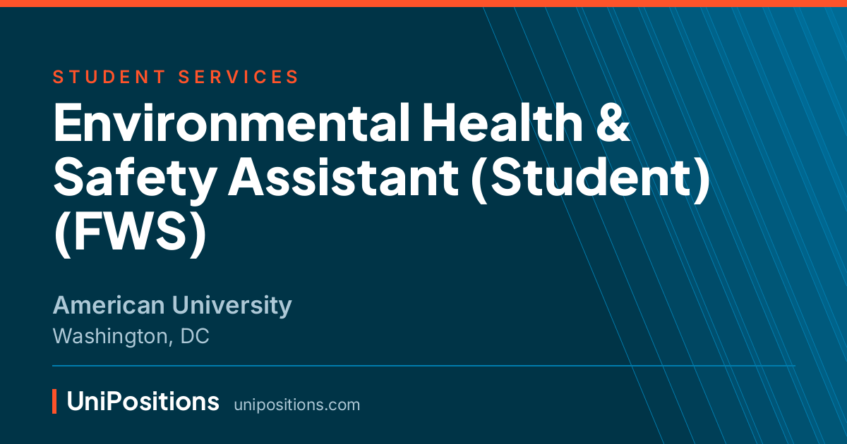 Environmental Health & Safety Assistant (Student) (FWS) at American University, Washington, DC