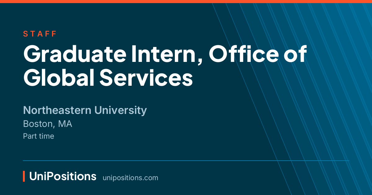 Graduate Intern, Office of Global Services at Northeastern University, Boston, MA