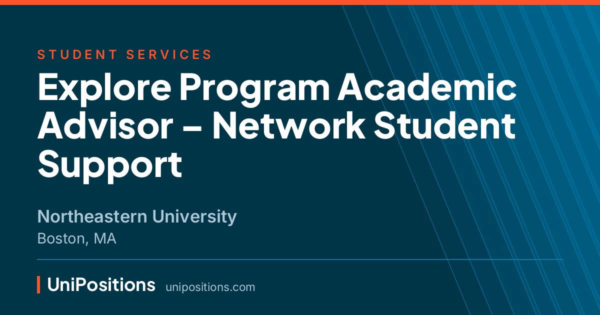 Explore Program Academic Advisor – Network Student Support at Northeastern University, Boston, MA