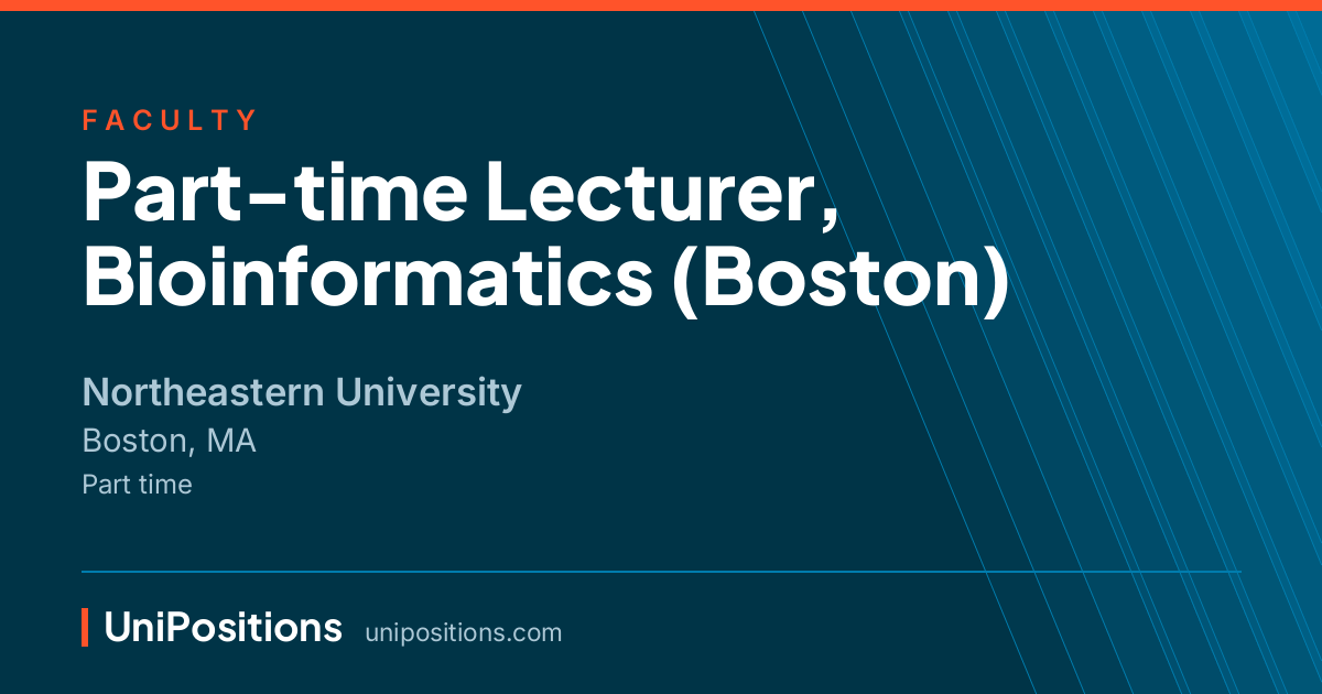 Part-time Lecturer, Bioinformatics (Boston) at Northeastern University, Boston, MA