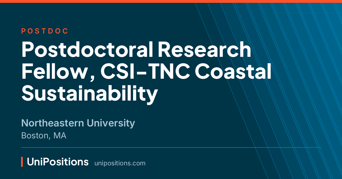 Postdoctoral Research Fellow, CSI-TNC Coastal Sustainability at Northeastern University, Boston, MA