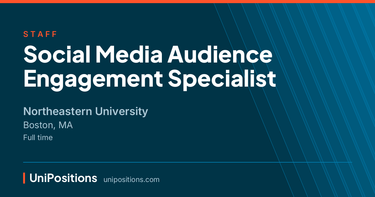 Social Media Audience Engagement Specialist at Northeastern University, Boston, MA