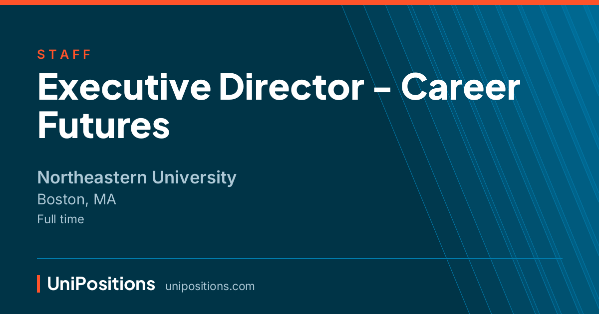 Executive Director - Career Futures at Northeastern University, Boston, MA