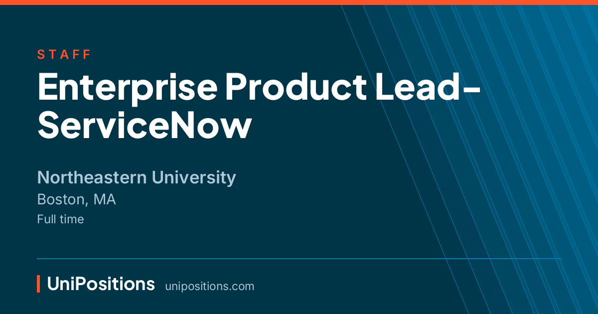 Enterprise Product Lead- ServiceNow at Northeastern University, Boston, MA