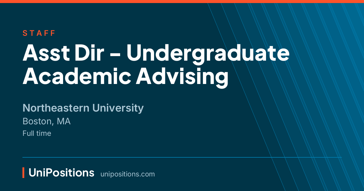 Asst Dir - Undergraduate Academic Advising at Northeastern University, Boston, MA