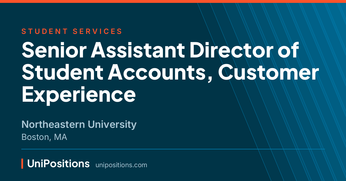 Senior Assistant Director of Student Accounts, Customer Experience at Northeastern University, Boston, MA