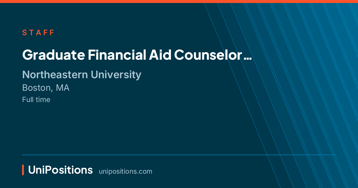 Graduate  Financial Aid Counselor at Northeastern University, Boston, MA