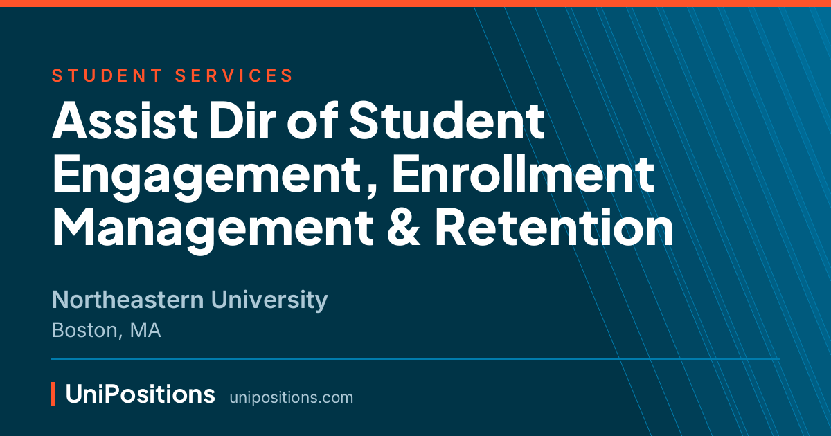 Assist Dir of Student Engagement, Enrollment Management & Retention at Northeastern University, Boston, MA
