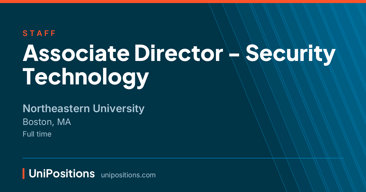 Associate Director - Security Technology at Northeastern University, Boston, MA