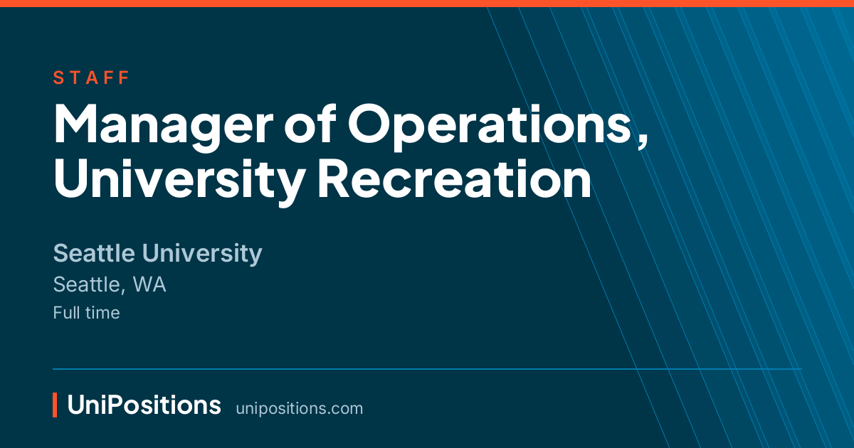 Manager of Operations, University Recreation at Seattle University, Seattle, WA