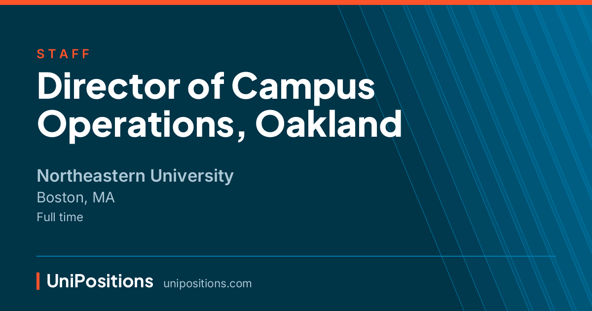 Director of Campus Operations, Oakland at Northeastern University, Boston, MA
