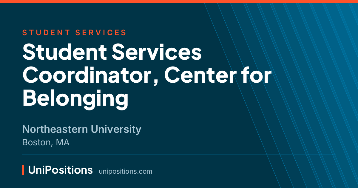 Student Services Coordinator, Center for Belonging at Northeastern University, Boston, MA
