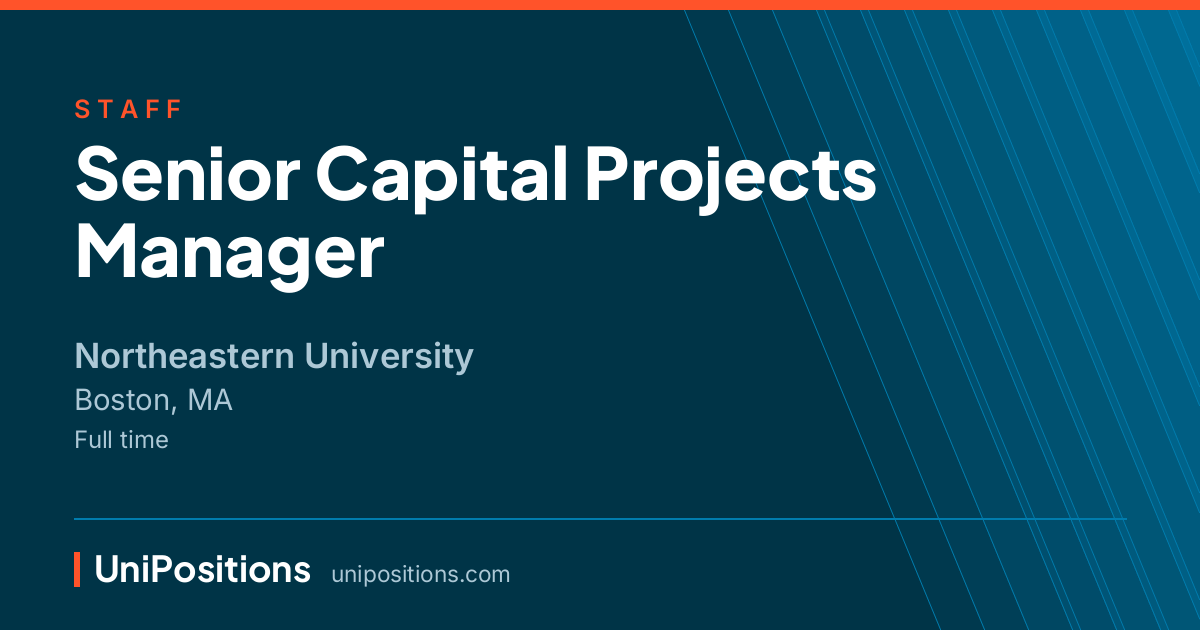 Senior Capital Projects Manager at Northeastern University, Boston, MA