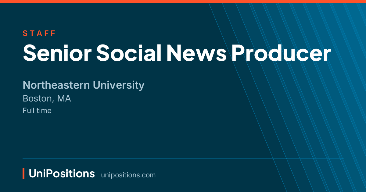 Senior Social News Producer at Northeastern University, Boston, MA