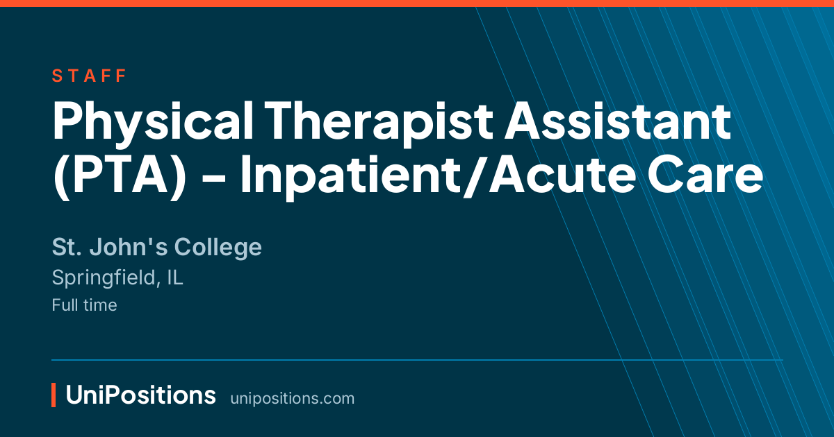 Physical Therapist Assistant (PTA) - Inpatient/Acute Care at St. John's College, Springfield, IL
