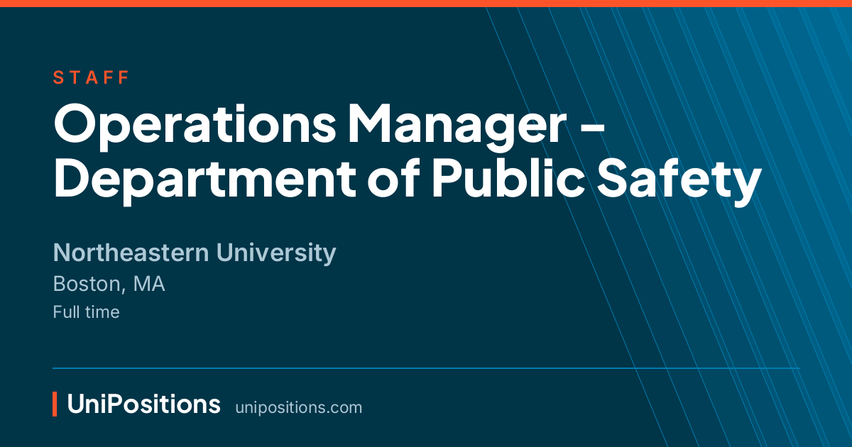 Operations Manager - Department of Public Safety at Northeastern University, Boston, MA