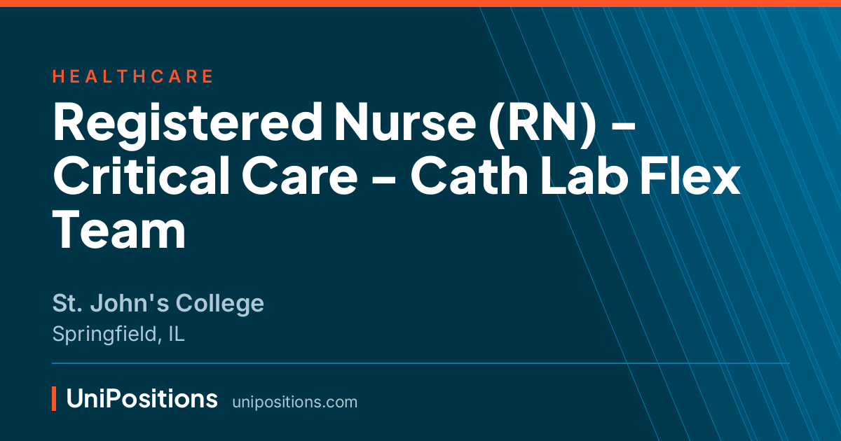 Registered Nurse (RN) - Critical Care - Cath Lab Flex Team at St. John's College, Springfield, IL
