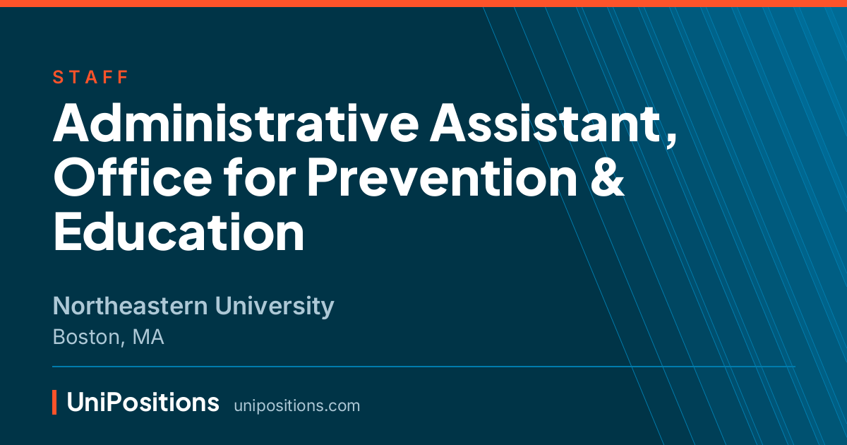 Administrative Assistant, Office for Prevention & Education at Northeastern University, Boston, MA