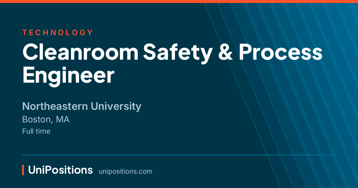Cleanroom Safety & Process Engineer at Northeastern University, Boston, MA