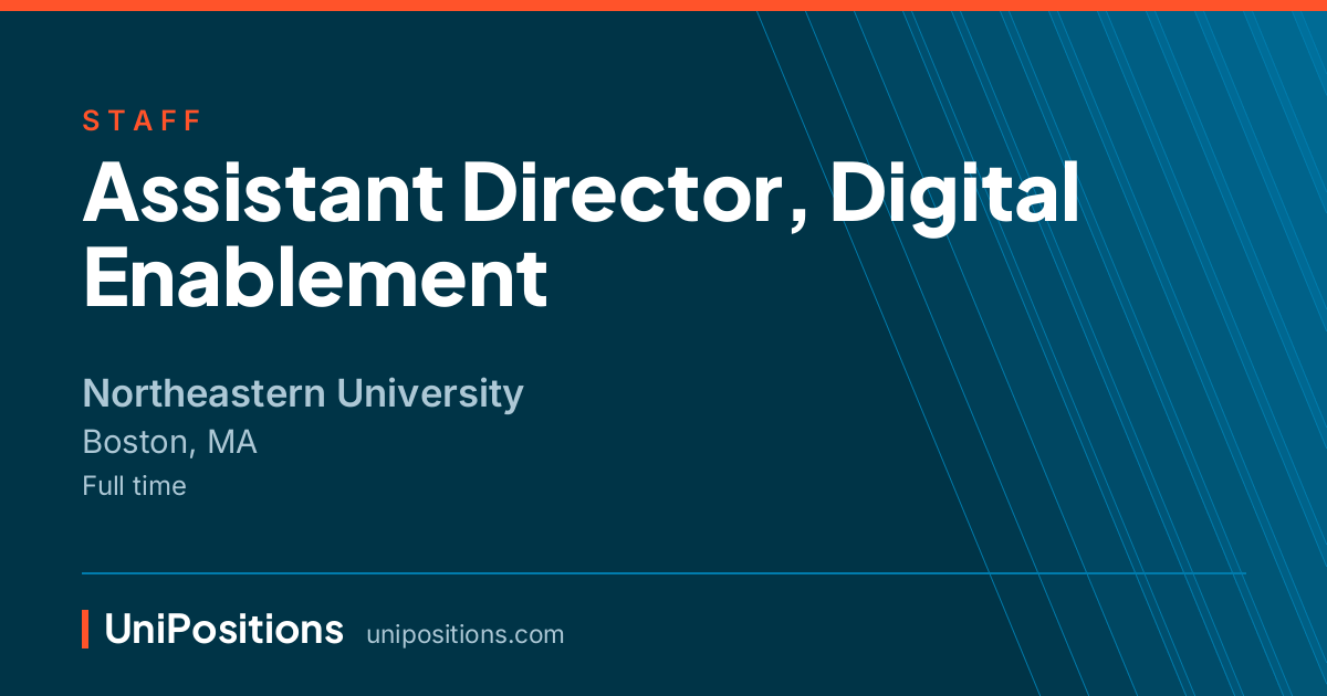Assistant Director, Digital Enablement at Northeastern University, Boston, MA