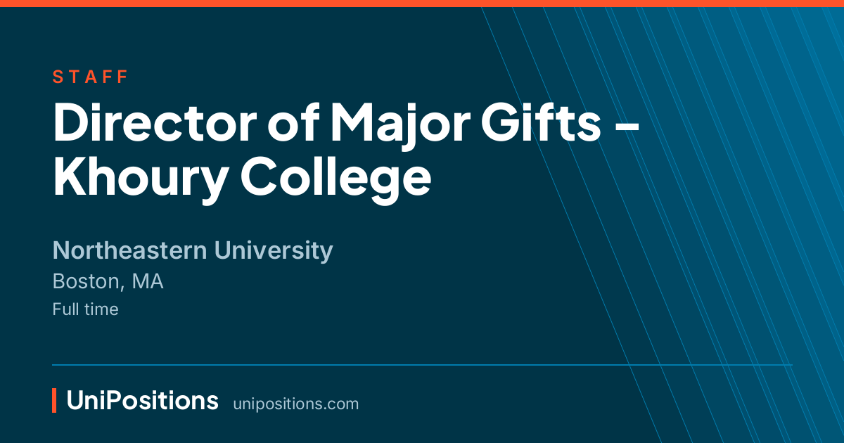 Director of Major Gifts - Khoury College at Northeastern University, Boston, MA