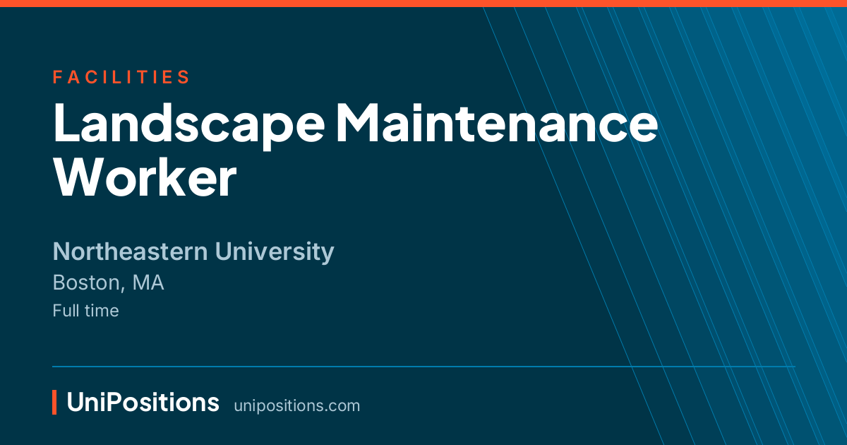 Landscape Maintenance Worker at Northeastern University, Boston, MA