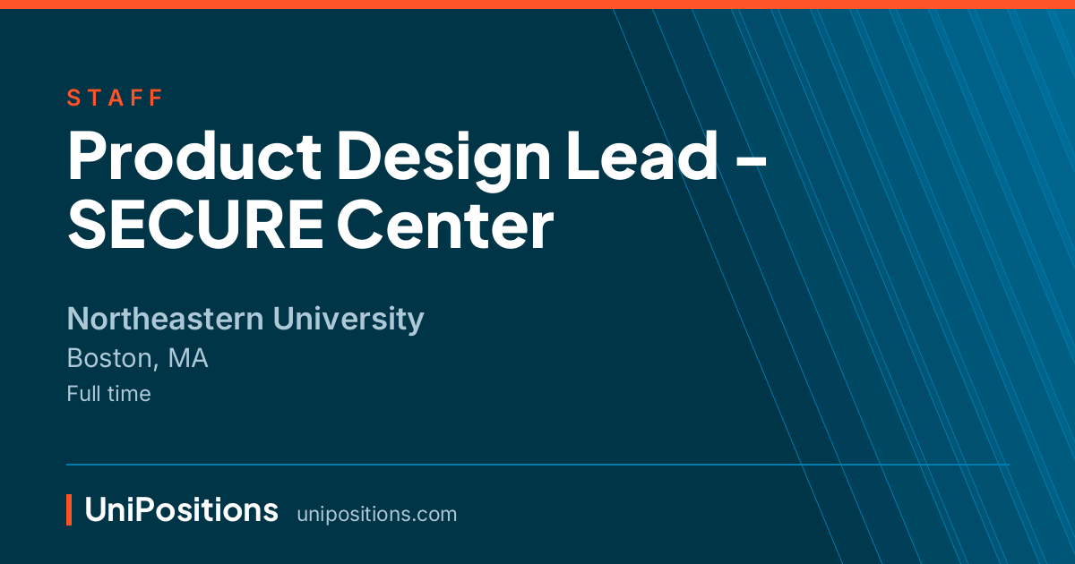 Product Design Lead - SECURE Center at Northeastern University, Boston, MA
