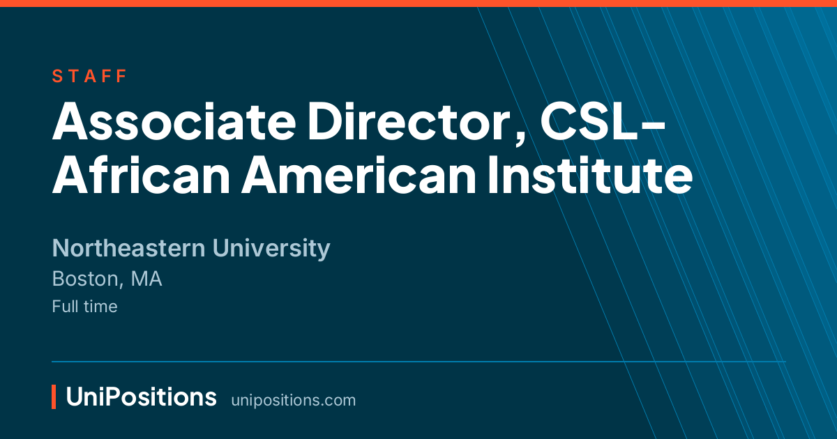 Associate Director, CSL- African American Institute at Northeastern University, Boston, MA